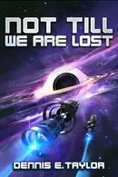 Book cover of Not Till We Are Lost