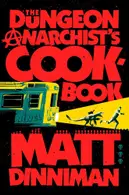 Book cover of The Dungeon Anarchist’s Cookbook
