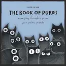 Book cover of The Book of Purrs: Everyday Thoughts from Your Feline Friends