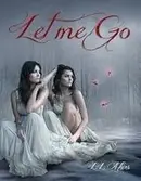 Book cover of Let Me Go
