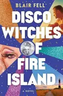 Book cover of Disco Witches of Fire Island
