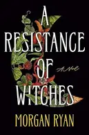 Book cover of A Resistance of Witches