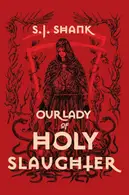 Book cover of Our Lady of Holy Slaughter