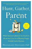 Book cover of Hunt, Gather, Parent
