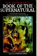 Book cover of H.P. Lovecraft's book of the supernatural -- 20 classics of the macabre, chosen by the master of horror himself