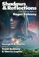 Book cover of Shadows & Reflections: A Roger Zelazny Tribute Anthology
