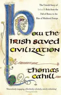 Book cover of How the Irish Saved Civilization