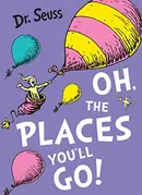 Book cover of Oh, the Places You'll Go!