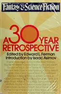 Book cover of The Magazine of Fantasy and Science Fiction: A 30-Year Retrospective