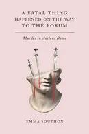 Book cover of A Fatal Thing Happened on the Way to the Forum