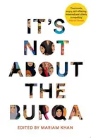 Book cover of It's Not About the Burqa