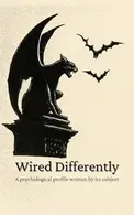 Book cover of Wired Differently: A psychological profile written by its subject