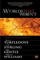 Book cover of Worlds That Weren't