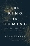 Book cover of The King Is Coming: It's Time to Prepare for the Return of Christ
