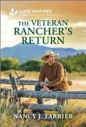 Book cover of The Veteran Rancher's Return An Uplifting Inspirational Romance