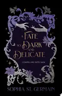 Book cover of A Fate so Dark and Delicate