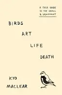 Book cover of Birds Art Life Death
