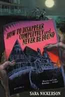 Book cover of How to Disappear Completely and Never Be Found
