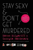 Book cover of Stay Sexy & Don't Get Murdered: The Definitive How-To Guide