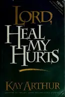 Book cover of Lord, Heal My Hurts