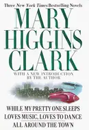 Book cover of Mary Higgins Clark, three New York times bestselling novels