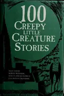 Book cover of 100 Creepy Little Creatures