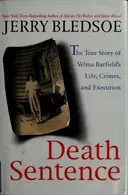 Book cover of Death Sentence:The True Story of Velma Barfield's Life, Crimes and Execution