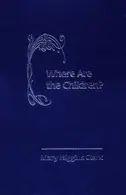 Book cover of Where Are the Children?