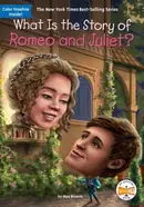 Book cover of What Is the Story of Romeo and Juliet?
