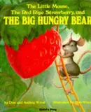 Book cover of The Little Mouse, the Ripe Red Strawberry, and the Big Hungry Bear