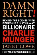 Book cover of Damn Right! Behind the Scenes with Berkshire Hathaway Billionaire Charlie Munger