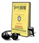 Book cover of This Is How : Proven Aid in Overcoming Shyness, Molestation, Fatness, Spinsterhood, Grief, Disease, Lushery, Decrepitude & More