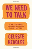 Book cover of We Need to Talk: How to Have Conversations That Matter