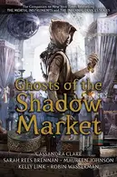 Book cover of Ghosts of the Shadow Market
