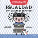 Book cover of Igualdad con Simone de Beauvoir / Big Ideas for Little Philosophers
