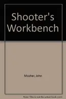 Book cover of The shooter's workbench