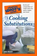 Book cover of The Complete Idiot's Guide to Cooking Substitutions