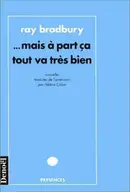Book cover of MAIS A PART CA TOUT VA TRES BIEN