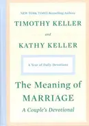 Book cover of The Meaning of Marriage: A Couple's Devotional: A Year of Daily Devotions