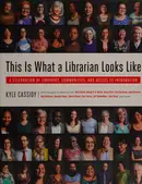 Book cover of This is What a Librarian Looks Like