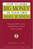 Book cover of How to Make Big Money in Your Own Small Business