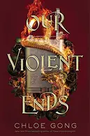 Book cover of Our Violent Ends