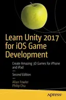 Book cover of Learn Unity 2017 for iOS Game Development: Create Amazing 3D Games for iPhone and iPad