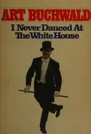 Book cover of I Never Danced at the White House