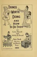 Book cover of Things worth doing and how to do them