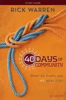 Book cover of 40 Days Of Community Study Guide What On Earth Are We Here For