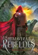 Book cover of La primavera de los rebeldes