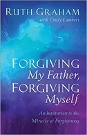 Book cover of Forgiving My Father, Forgiving Myself