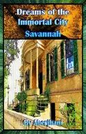 Book cover of Dreams of the Immortal City Savannah