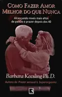 Book cover of Como Fazer Amor Melhor do que Nunca